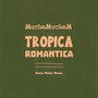 Tropica Romantica
