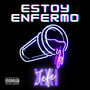 Estoy Enfermo (Explicit)