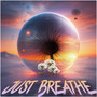 Just Breathe (Edit) [Explicit]