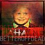 Better Off Dead (Explicit)