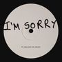 I'm Sorry (ft. Lous and The Yakuza) [Explicit]