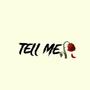 Tell Me