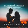 To The Moon And Back (Mere Naseeba) (feat. Soham Naik)