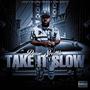 Take IT Slow (Explicit)