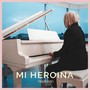 Mi Heroína (Vuelve)