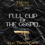 Full Clip Of The Gospel (feat. Timothy Grace)