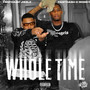 Whole Time (Explicit)