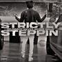 Strictly Steppin (Explicit)