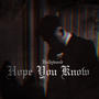 Hope You Know (Explicit)