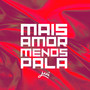 Mais Amor, Menos Pala (Explicit)