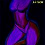 La Folie (Explicit)