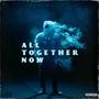 ALL TOGETHER NOW (Explicit)