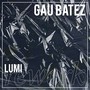 Gau Batez (Lumi Rework)