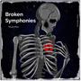 Broken Symphonies