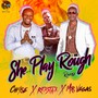 She Play Rough (Remix)