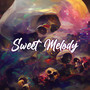 Sweet Melody (Explicit)