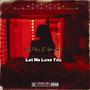 Let Me Love You (feat. Apex Jusen)