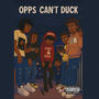 OppsCantDuck (feat. StreetMoney) [Explicit]