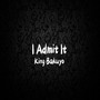 I Admit It (Explicit)