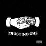 Trust None (feat. Greenie T & Sav) [Explicit]