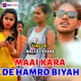 Maai Kara De Hamro Biyah