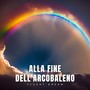 Alla fine dell'arcobaleno