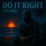 Do It Right (Island) [Explicit]