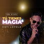 Tú Tienes Magia (En Vivo)