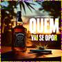 Quem Vai Se Opor (Explicit)