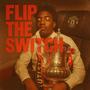 FLIP THE SWITCH (Explicit)