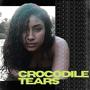 Crocodile Tears (Explicit)