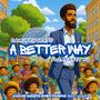 A Better Way (feat. Planet Jo)