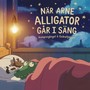 När Arne Alligator går i säng