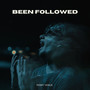 Been Followed (Explicit)