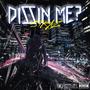 DISSIN ME? (feat. Straz) [Explicit]