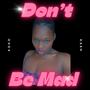 Don't Be Mad (Explicit)