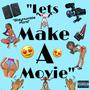 Lets Make A Movie (Explicit)