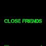 Close Friends (Explicit)