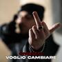 VOGLIO CAMBIARE (feat. SIRGREEZ) [Explicit]