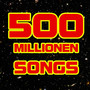 500 Millionen Songs