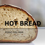 Hot Bread