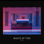 Waste 0f time (Explicit)