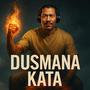 Dusmana Kata (feat. D-Soul Nepal & Indu) [Explicit]
