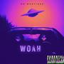 Woah (Explicit)