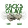 Racks On Me (feat. Swiggy) [Explicit]