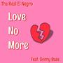 Love No More (feat. Sonny Base) [Explicit]