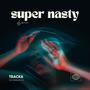 Super Nasty (Explicit)