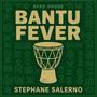 Bantu Fever