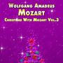 Wolfgang Amadeus Mozart - Christmas With Mozart Vol.3