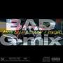 BAD x G-mix (feat. Suaaav & Blkout) [Explicit]